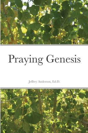 Praying Genesis de Jeffrey Anderson