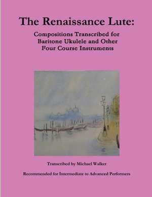 The Renaissance Lute de Michael Walker