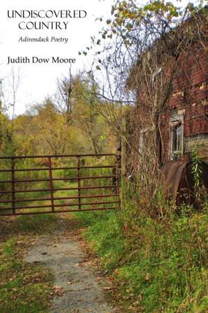 Undiscovered Country de Judith Dow Moore