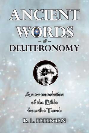 Ancient Words of Deuteronomy de B. L. Freeborn