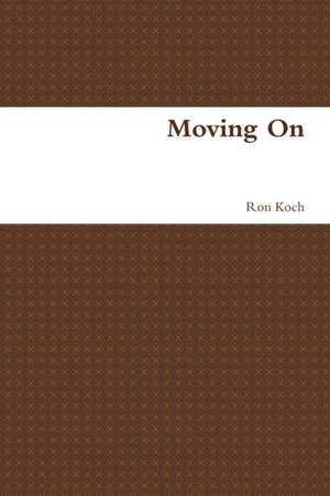 Moving On de Ron Koch