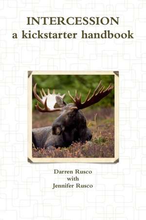Intercession, a kickstarter handbook de Darren Rusco