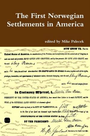 The First Norwegian Settlements in America de Mike Palecek