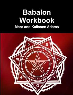Babalon Workbook de Marc And Kalissee Adams