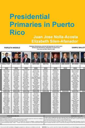 Presidential Primaries in Puerto Rico de Juan Jose Nolla-Acosta