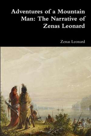 Adventures of a Mountain Man de Zenas Leonard