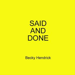 Said and Done de Becky Hendrick