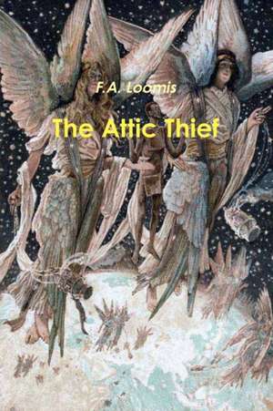 The Attic Thief de F. A. Loomis