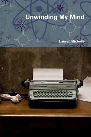 Unwinding My Mind de Lauren Michelle