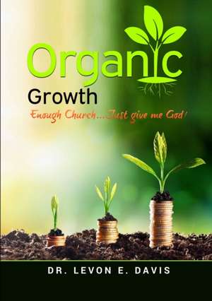 Organic Growth de Levon E. Davis