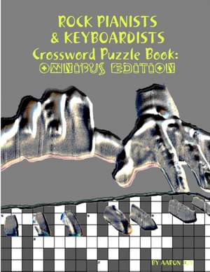 Rock Pianists & Keyboardists Crossword Puzzle Book de Aaron Joy