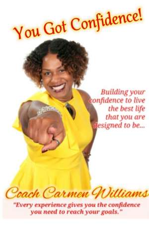 You Got Confidence! de Carmen Williams