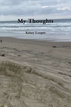 My Thoughts de Kelsey Looper