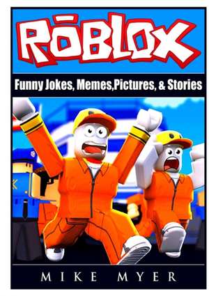 Roblox Funny Jokes, Memes, Pictures, & Stories de Mike Myer