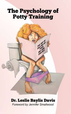 The Psychology of Potty Training de Leslie Baylis Davis