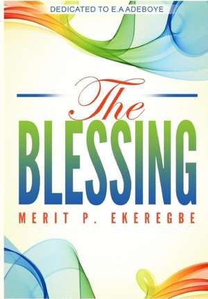 The Blessing de Ekeregbe P Merit