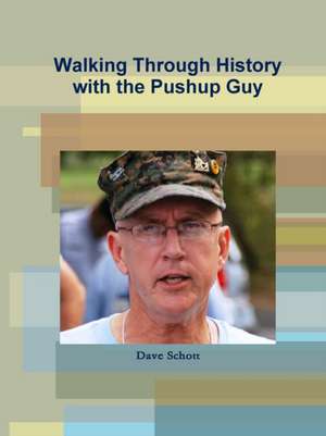 Walking Through History with the Pushup Guy de Dave Schott