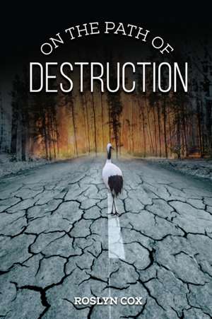 On the Path of Destruction de Roslyn Cox