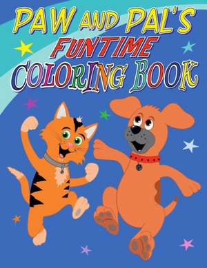 Paw and Pal's Funtime Coloring Book de Gina Duncan