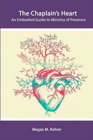 The Chaplain's Heart de Megan Rohrer