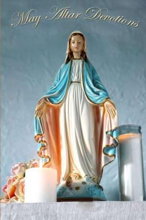May Altar Devotions de Tiffany A. Riebel