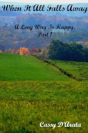 When It All Falls Away de Cassy D'Arata