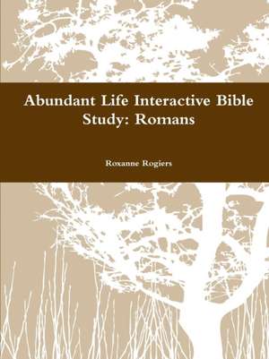 Abundant Life Inductive Bible Study de Roxanne Rogiers
