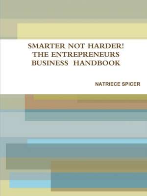 Smarter Not Harder de Natriece Spicer
