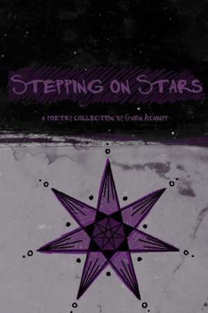 Stepping on Stars de Gwen Achuff