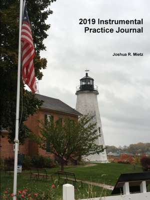 2019 Instrumental Practice Journal de Joshua R. Mietz