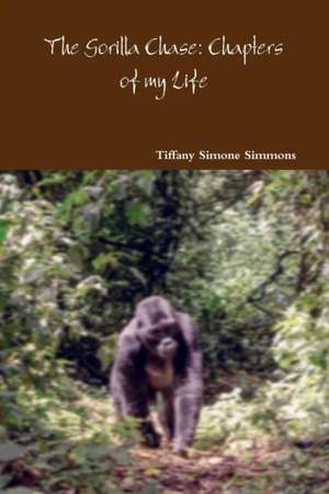 The Gorilla Chase de Tiffany Simone Simmons