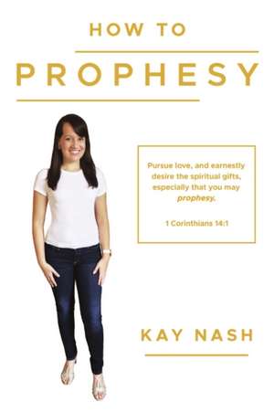 How To Prophesy de Kay Nash