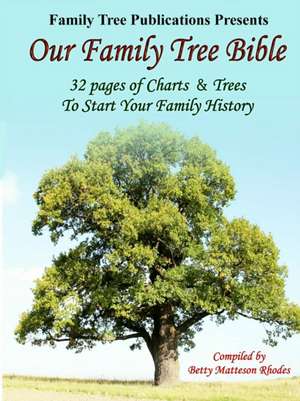 Our Family Tree Bible de Betty Matteson Rhodes