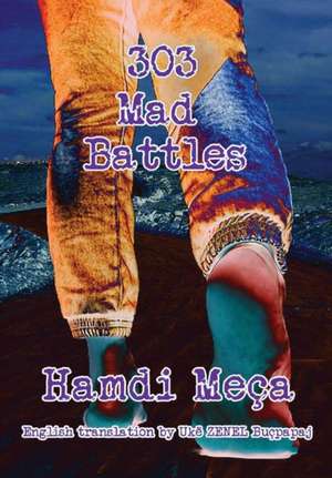 303 MAD BATTLES de Hamdi Meça