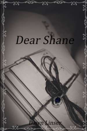 Dear Shane de Dawn Linser