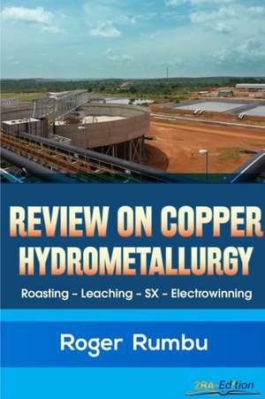 Review on Copper Hydrometallurgy de Roger Rumbu