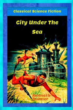 City under the Sea de Kenneth Bulmer