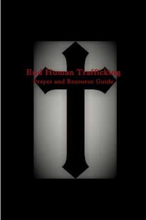 End Human Trafficking de Tiffany A. Riebel
