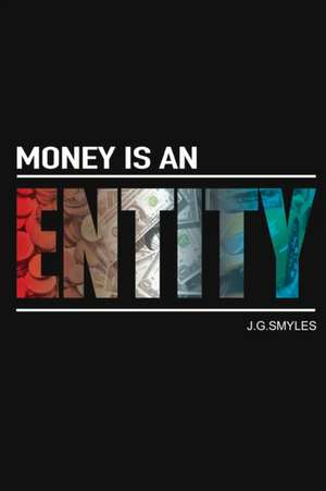 Money Is an Entity de Jg Smyles