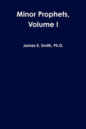 Minor Prophets, Volume I de James E. Smith