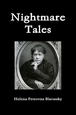 Nightmare Tales de Helena Petrovna Blavatsky