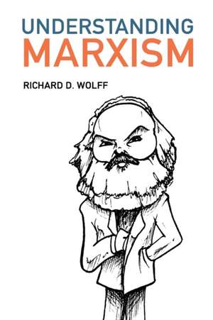 Understanding Marxism de Richard D. Wolff