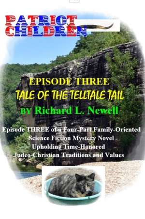 Patriot Children Episode Three Tale of the Telltale Tail de Richard L. Newell