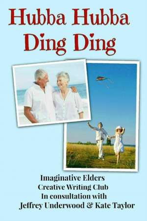 Hubba Hubba Ding Ding de Imaginative Elders