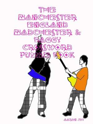 The Manchester England Madchester & Baggy Crossword Puzzle Book de Aaron Joy