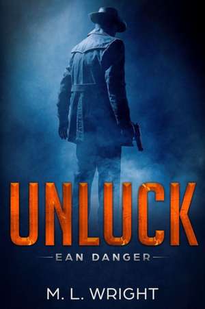 Unluck de M. L. Wright