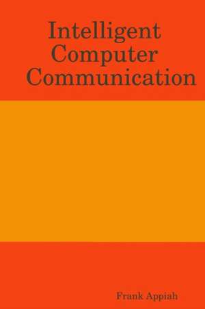 Intelligent Computer Communication de Frank Appiah