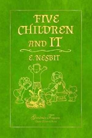 Nesbit, E: FIVE CHILDREN AND IT