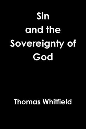 Sin & the Sovereignty of God de Thomas Whitfield