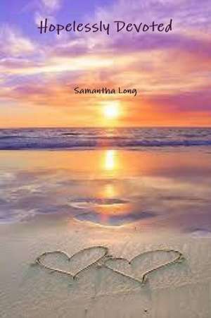 Hopelessly Devoted de Samantha Long